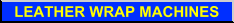 Leather Wrap Machines